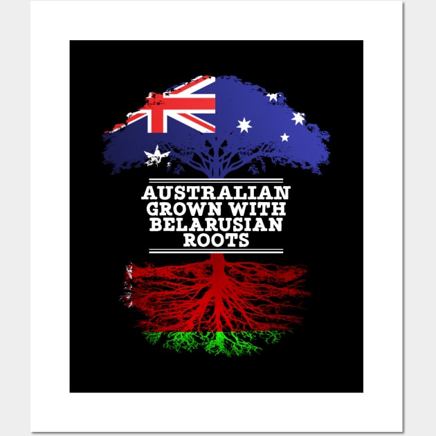 Australian Grown With Belarusian Roots - Gift for Belarusian With Roots From Belarusian Wall Art by Country Flags